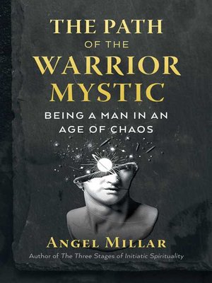 cover image of The Path of the Warrior-Mystic: Being a Man in an Age of Chaos